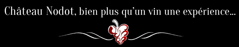 Château Nodot bien plus qu'un vin une expérience