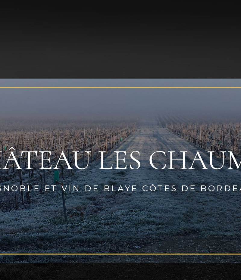 Château les Chaumes - Blaye Côtes de Bordeaux