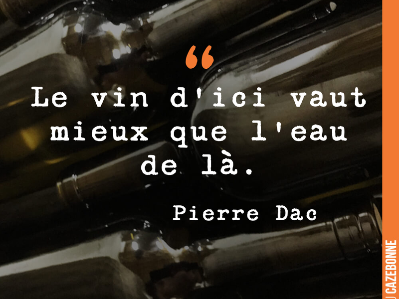 Le vin d'ici vaut mieux que l'eau de là