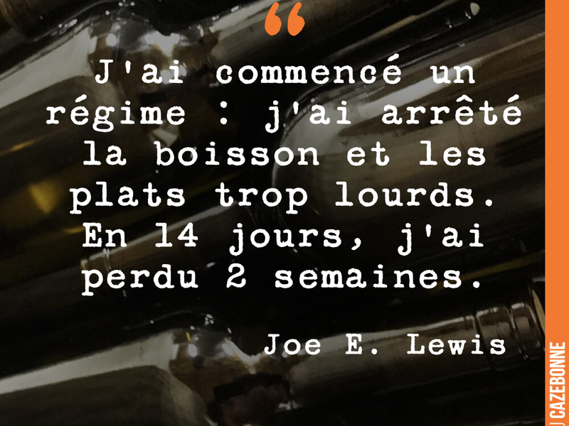 J'ai commencé un régime : j'ai arrêté la boisson et les plats trop lourds. En 14 jours, j'ai perdu 2 semaines.