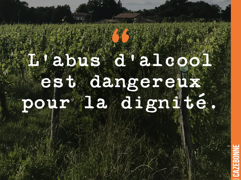 L'abus d'alcool est dangereux pour la dignité.