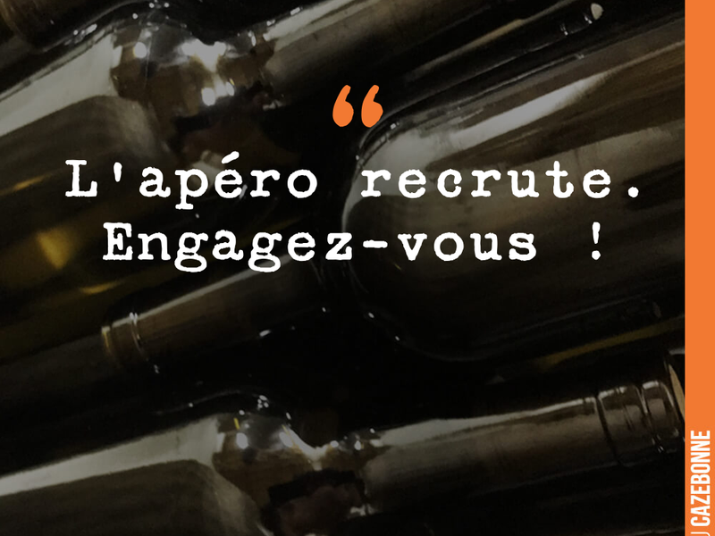 L'apéro recrute. Engagez-vous !