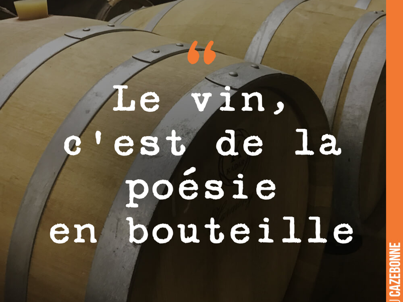 Le vin, c'est de la poésie en bouteille