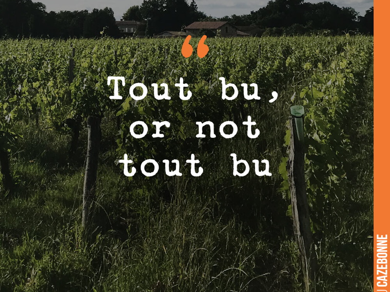 Tout bu, or not tout bu