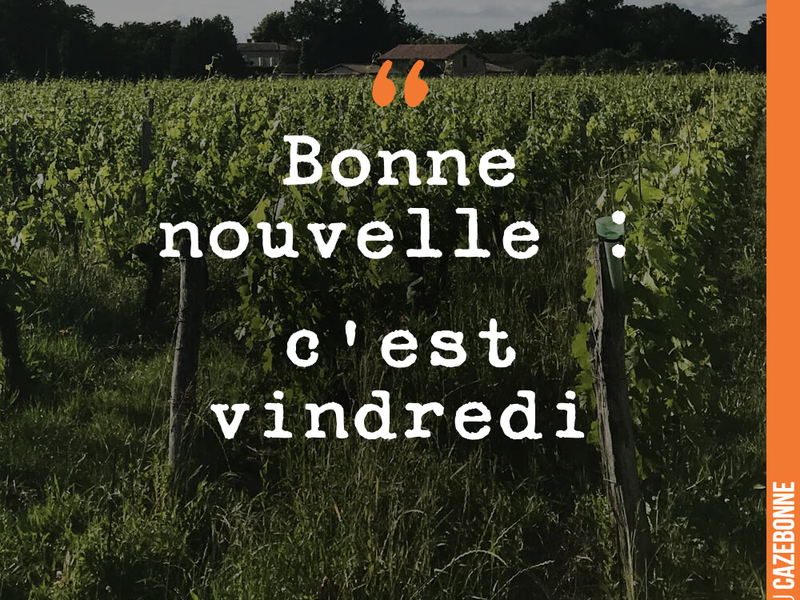 Bonne nouvelle : c'est vendredi