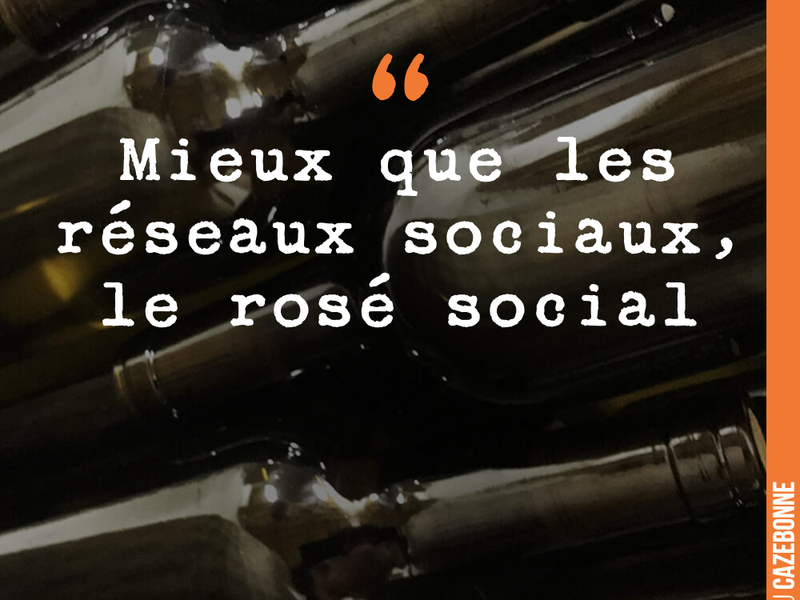 Mieux que les réseaux sociaux, le rosé social