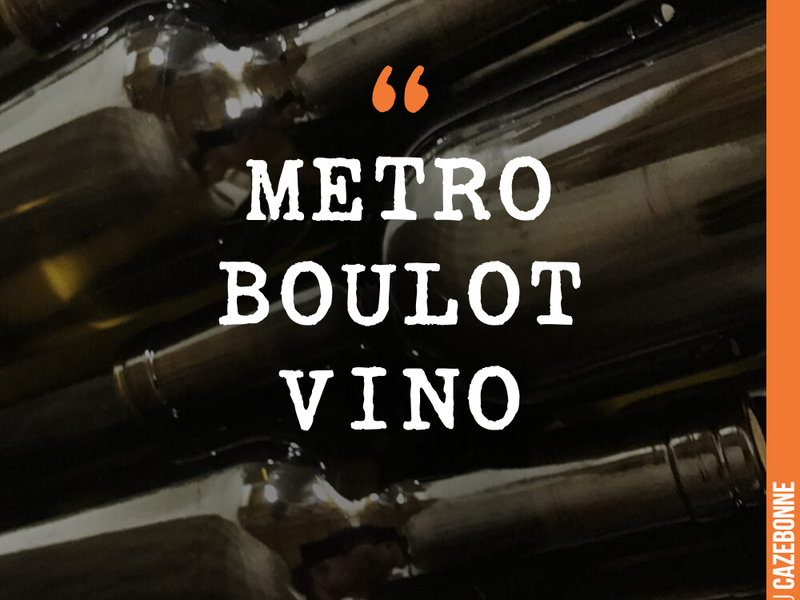 METRO BOULOT VINO