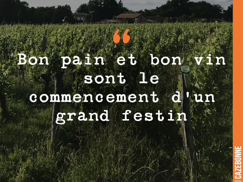 Bon pain et bon vin sont le commencement d'un grand festin