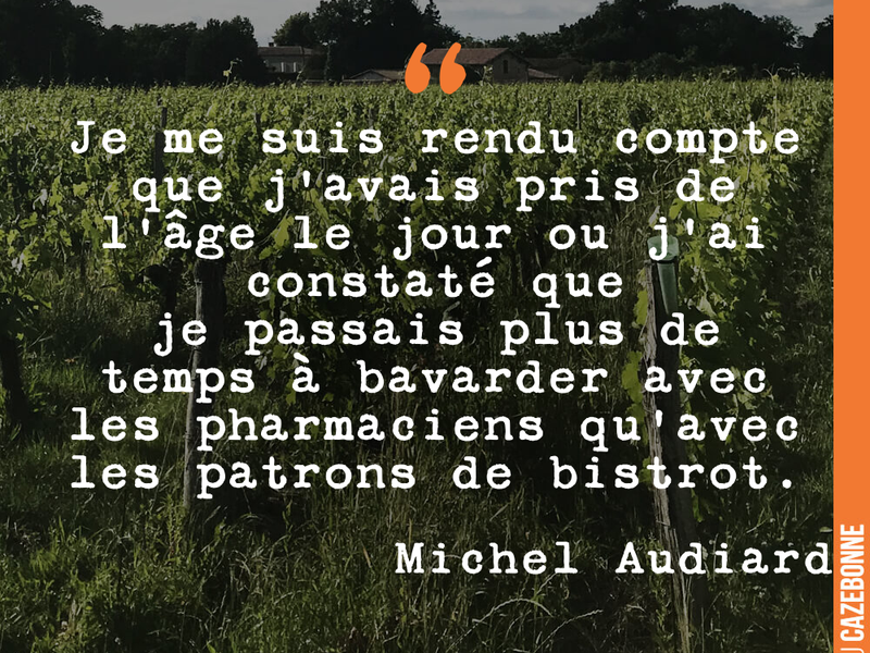 Je me suis rendu compte que j'avais pris de l'âge le jour où j'ai constaté que je passais plus de temps à bavarder avec les pharmaciens qu'avec les patrons de bistrot