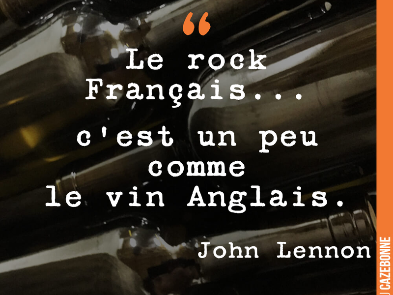 Le rock Français... c'est un peu comme le vin Anglais