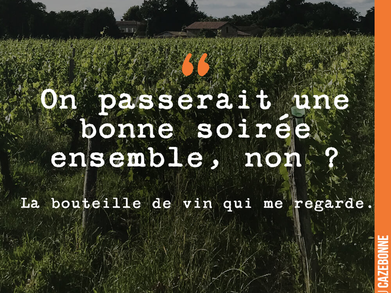 On passerait une bonne soirée ensemble, non ?