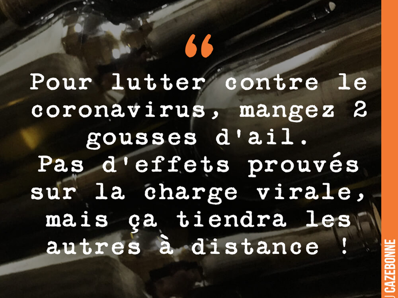 Pour lutter contre le coronavirus, mangez 2 gousses d'ail. Pas d'effets prouvés sur la charge virale, mais ça tiendra les autres à distance !