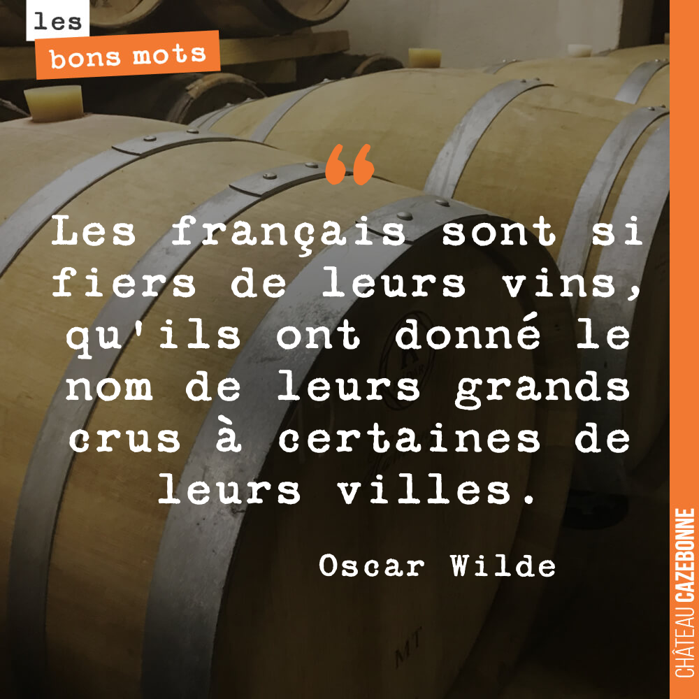 Les français sont si fiers de leurs vins, qu'ils ont donné le nom de leurs grands crus à certaines de leurs villes.