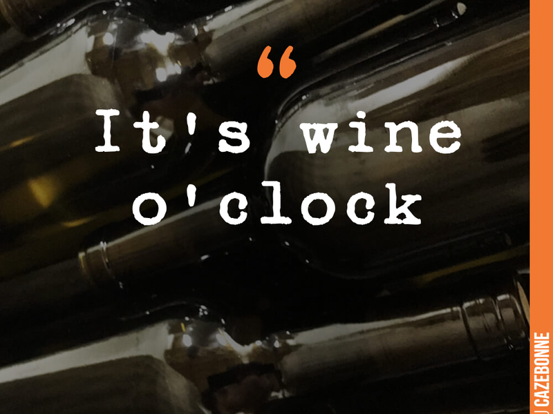 It's wine o'clock