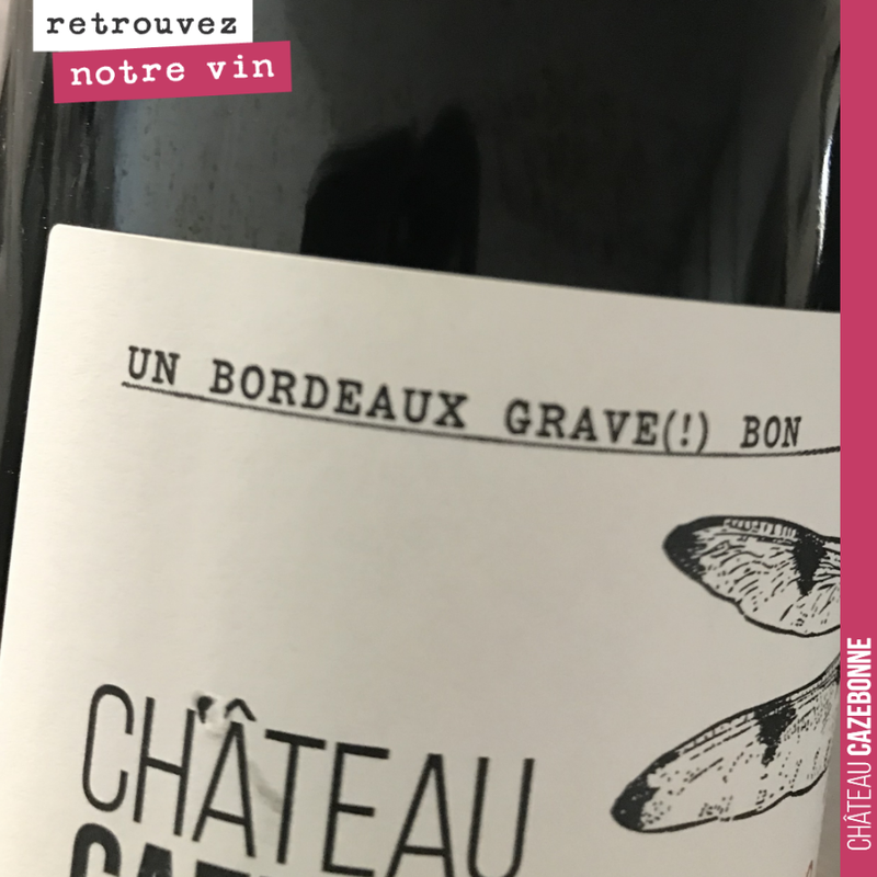 In 2017, for our first vintage of Entre amis red, I put Grand Vin de Bordeaux on the label. Out of reflex, without thinking, just to do like everyone else.
And then, I wondered...